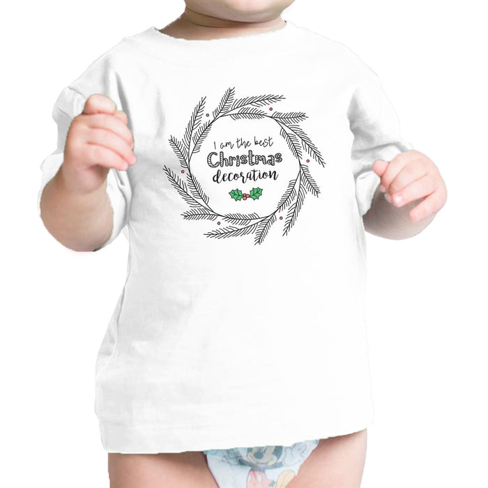 I Am The Best Christmas Decoration Wreath Baby White Shirt.