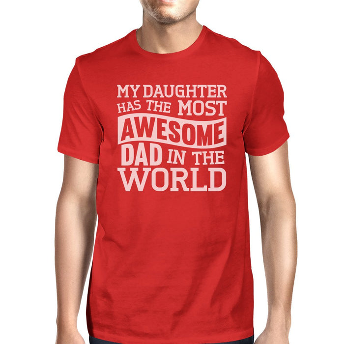 My Daughter Has The Most Awesome Dad Mens Short Sleeve Cotton Shirt.