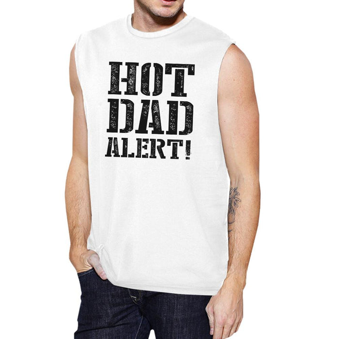 Hot Dad Alert Men's Muscle Tee Sleeveless Cotton Round Neck Line.