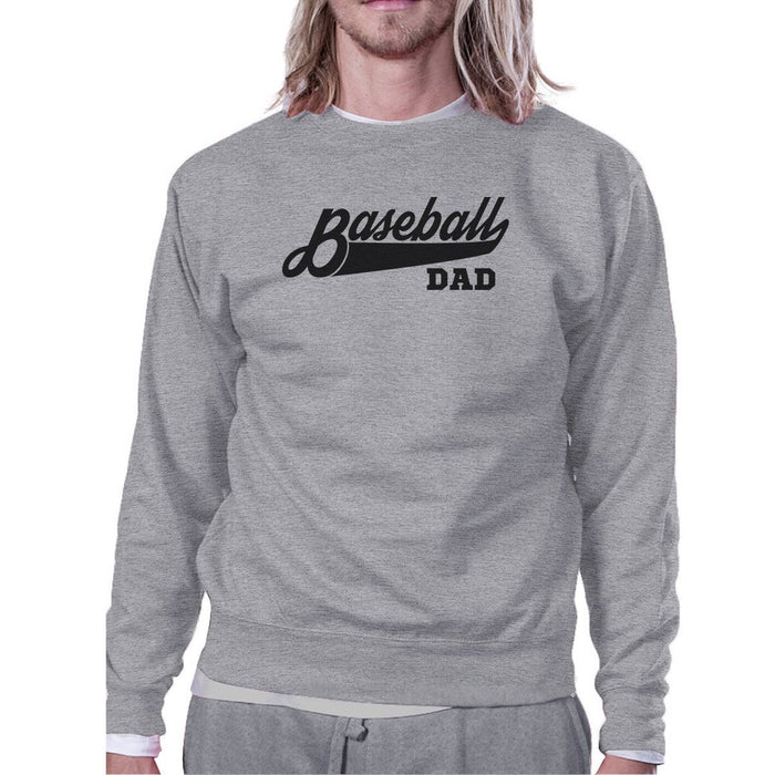 Baseball Dad Unisex Grey Sweatshirt Unique Gifts From Daughters.