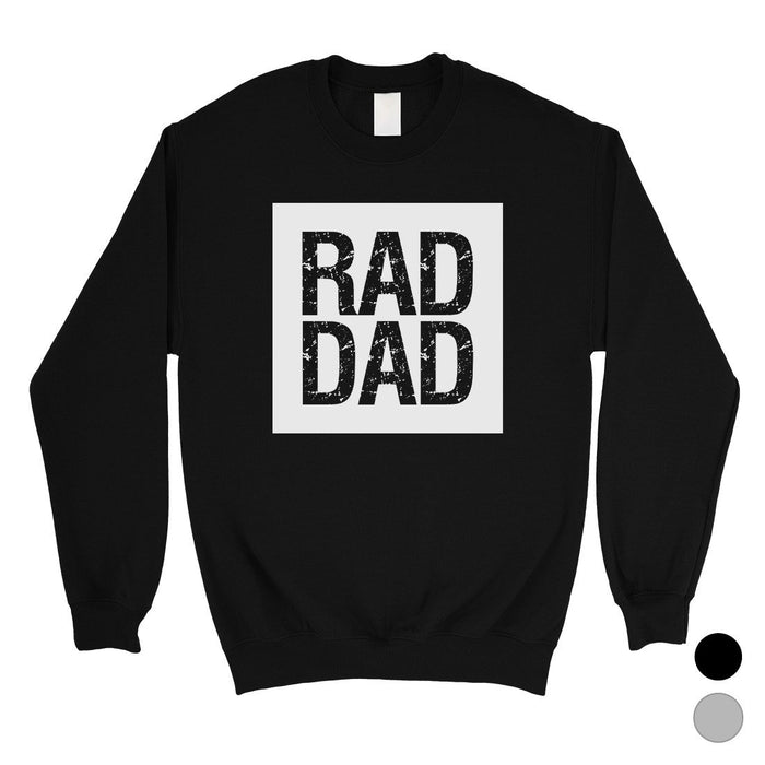 Rad Dad Mens/Unisex Fleece Sweatshirt.