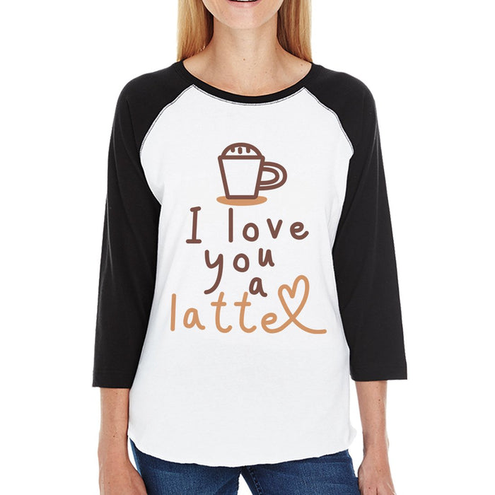 Love A Latte Womens Baseball Tee.