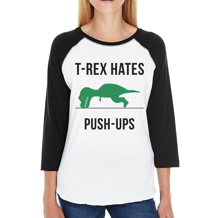 T-Rex Push Ups Womens Baseball Tee.