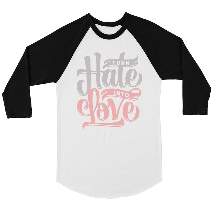 Hate Turn Love Womens Baseball Tee.