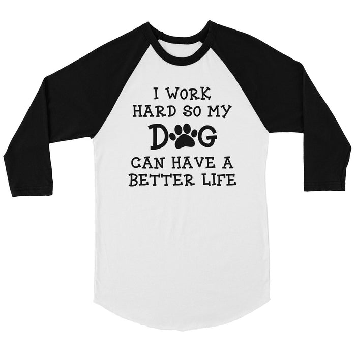 Work Hard Dog Life Womens Baseball Tee.