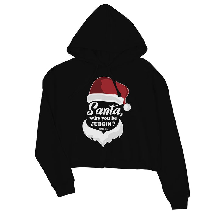 Santa Be Judging Womens Crop Hoodie.