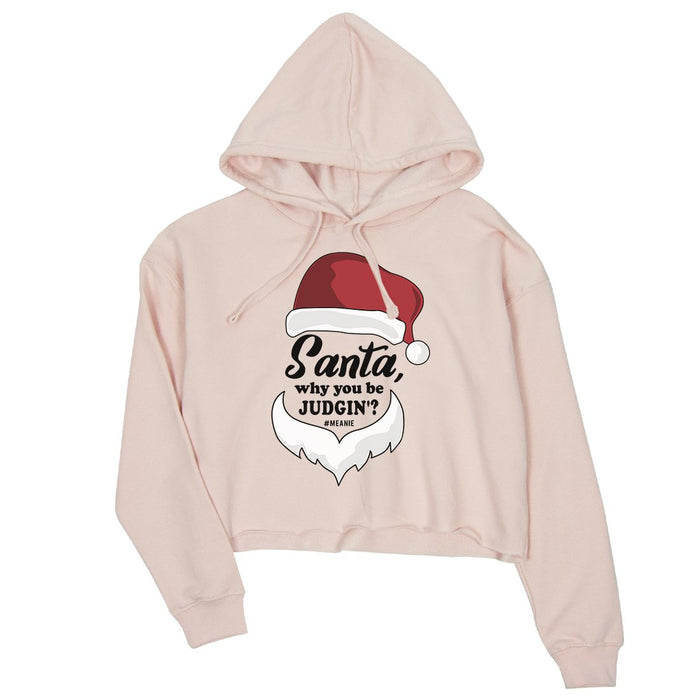 Santa Be Judging Womens Crop Hoodie.