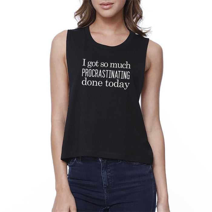 Procrastinating Done Today Womens Black Crop Top.