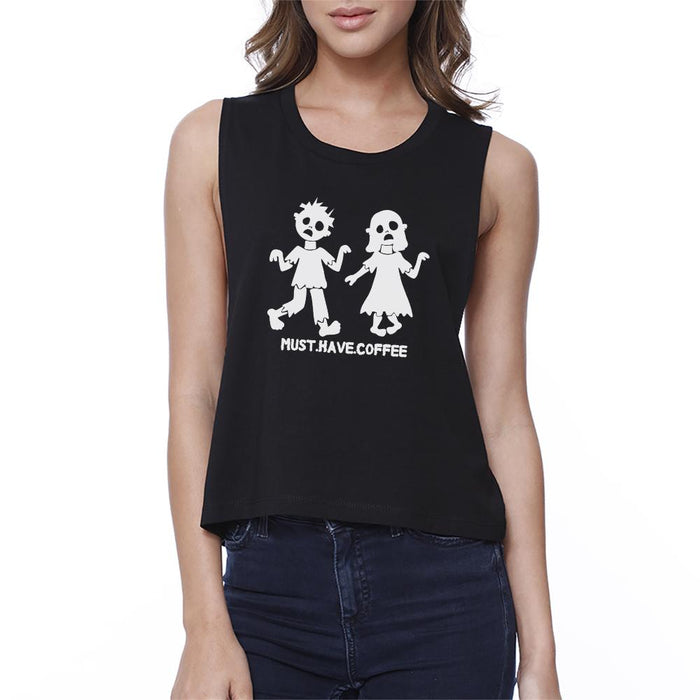 Must Have Coffee Zombies Womens Black Crop Top.