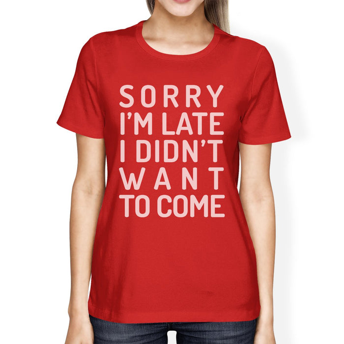 Sorry I'm Late Womens Red Shirt.