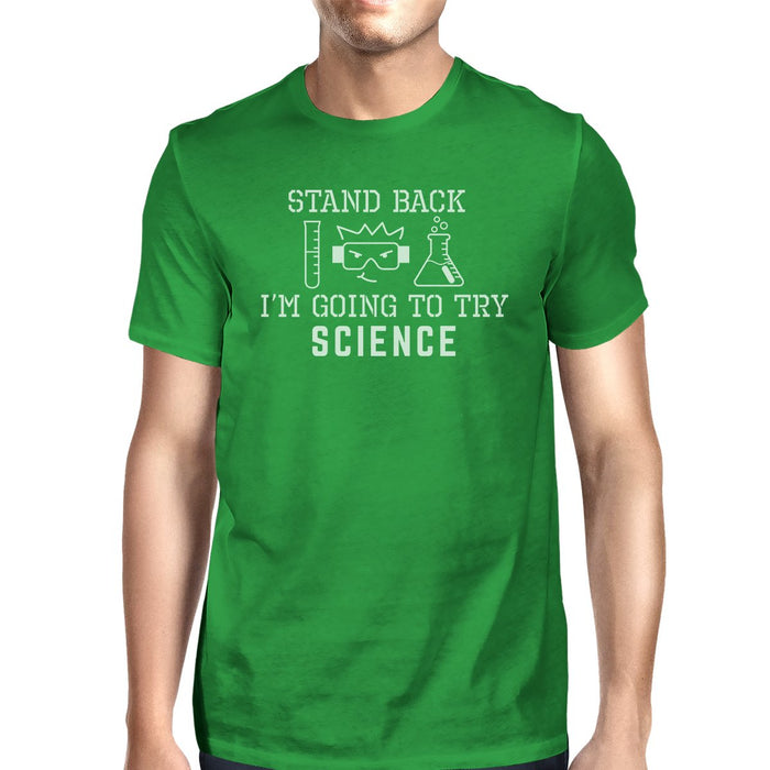 Stand Back Try Science Mens Green Shirt.