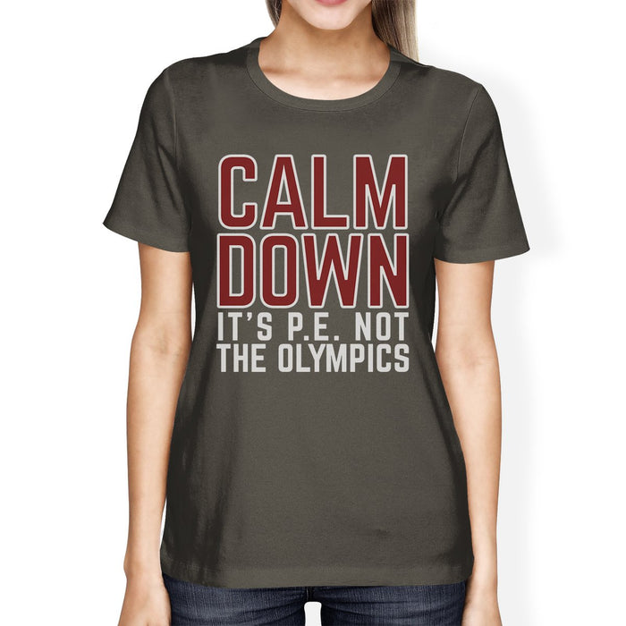 It's PE Not The Olympics Womens Dark Gray Shirt.