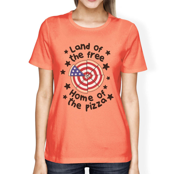 Land Of The Free Womens Peach Tee Shirt Funny Pizza Design T-Shirt.