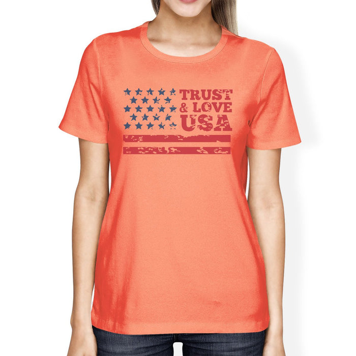 Trust Love USA American Flag Shirt Womens Peach Round Neck Tee.