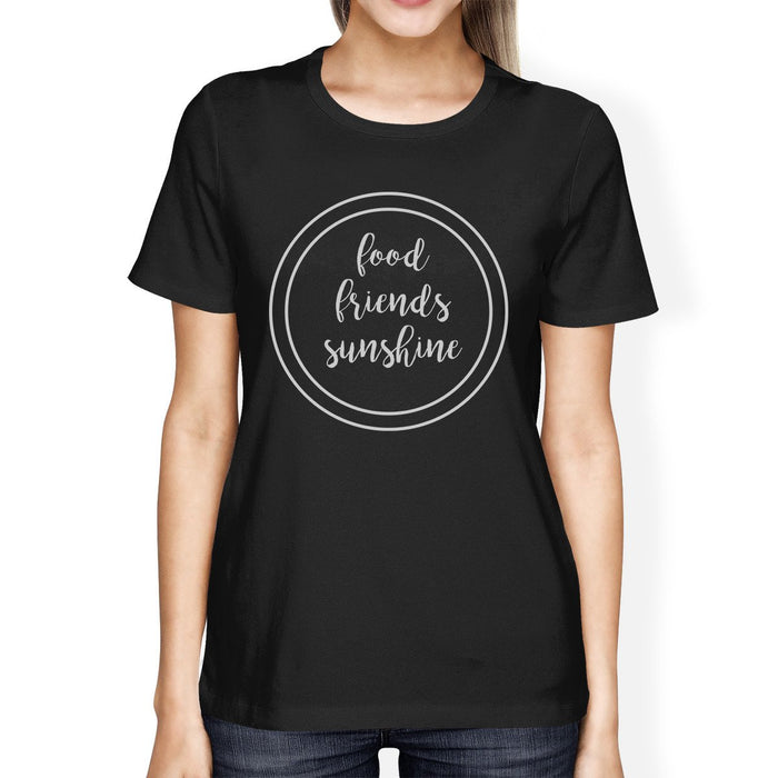 Food Friends Sunshine Cute Lettering Womens Black Round Neck Tee.