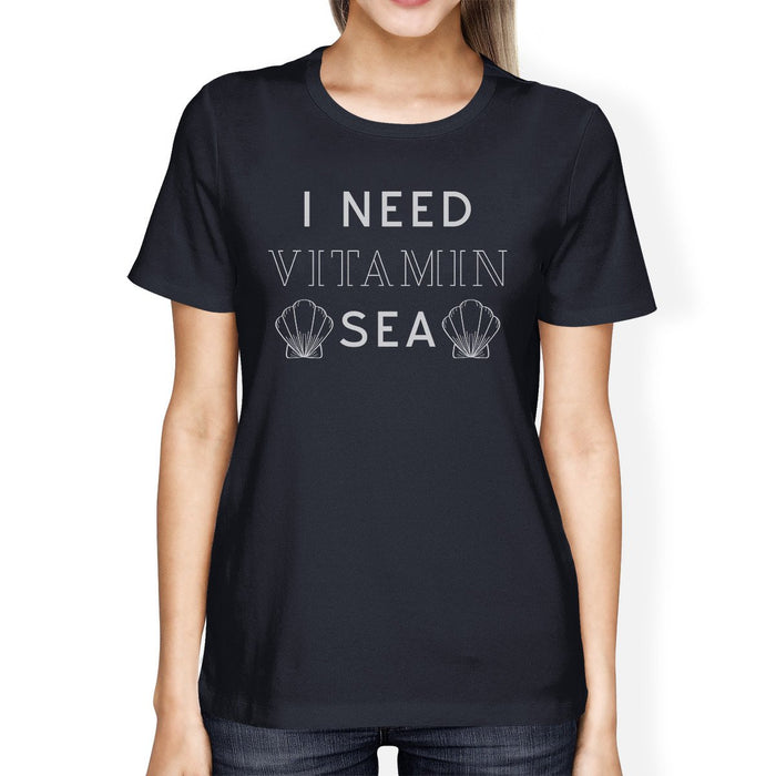 I Need Vitamin Sea Navy Womens Graphic T-Shirt Gifts For Summer.