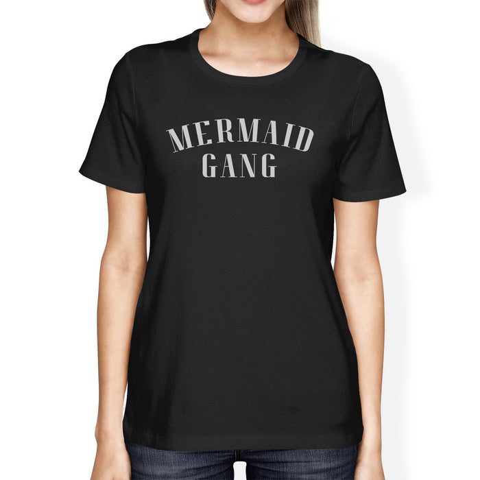 Mermaid Gang Black Womens Humorous Saying Tshirt Round Neck Cotton.