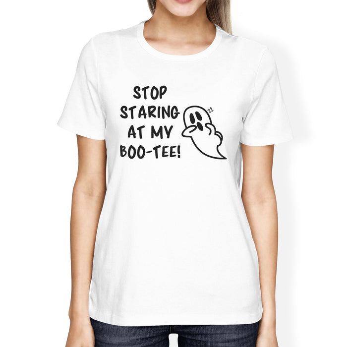 Stop Staring At My Boo-Tee Ghost Womens White Shirt.