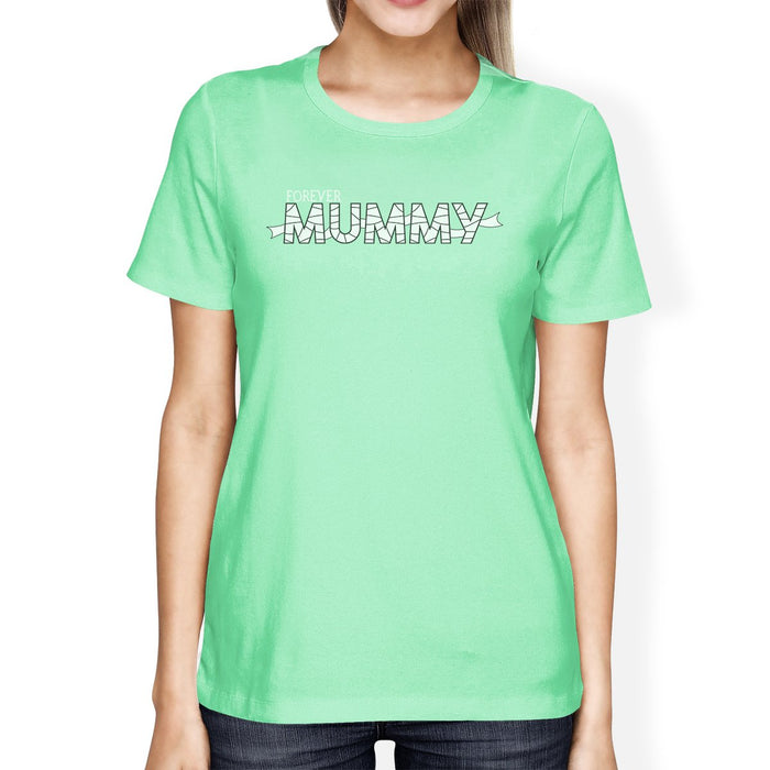 Forever Mummy Womens Mint Shirt.