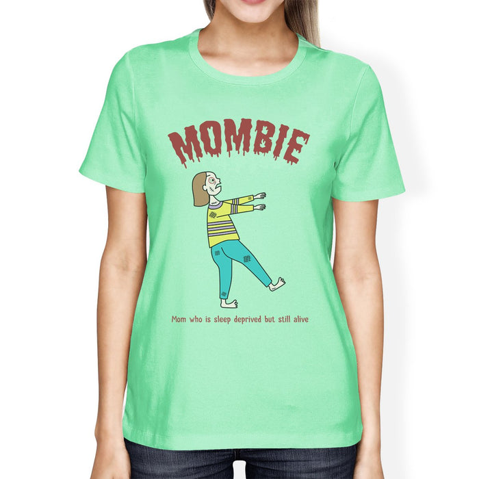 Mombie Sleep Deprived Still Alive Womens Mint Shirt.