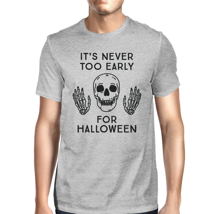 It's Never Too Early For Halloween Mens Grey Shirt.