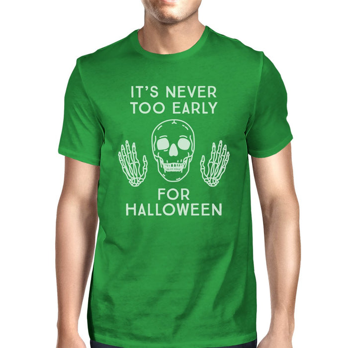 It's Never Too Early For Halloween Mens Green Shirt.