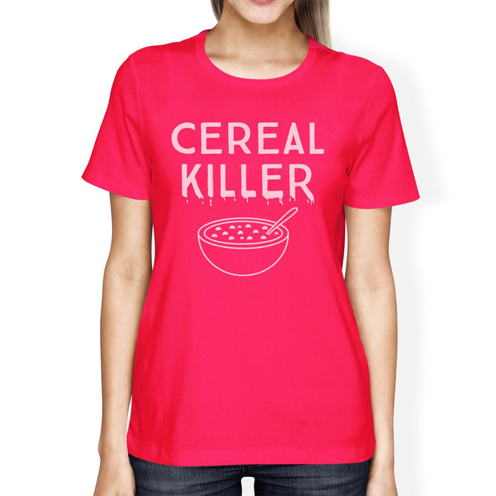 Cereal Killer Womens Hot Pink Shirt.