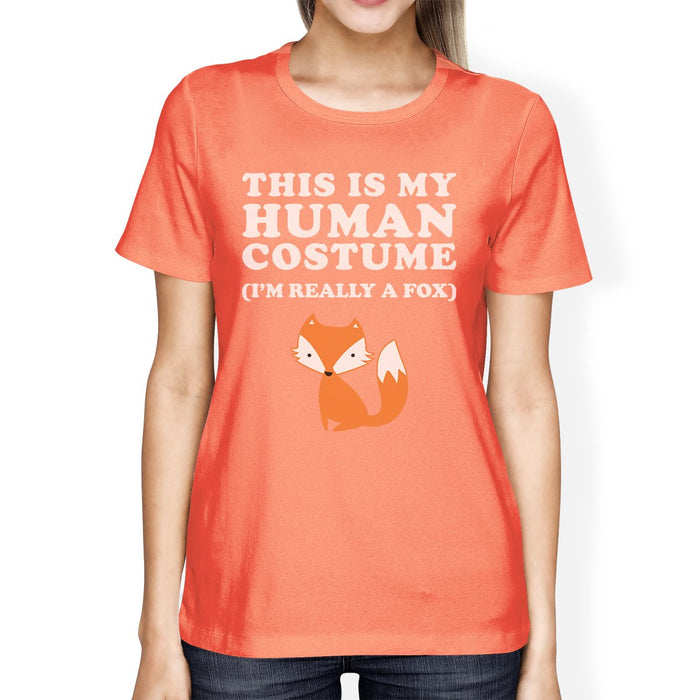 This Is My Human Costume Fox Womens Peach Shirt.