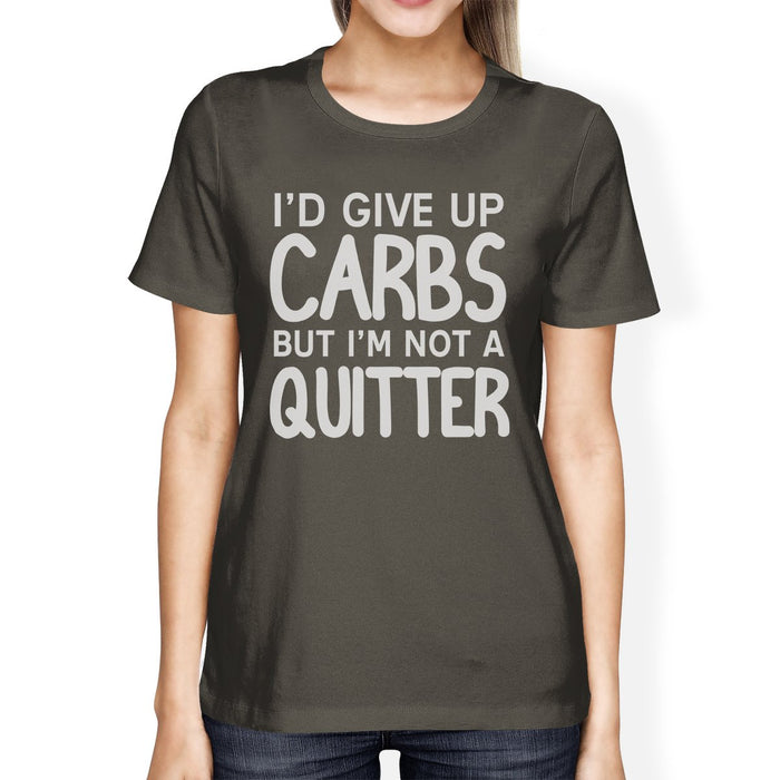 Carbs Quitter Womens Work Out Funny Saying T-Shirt Cute Gym Gifts.