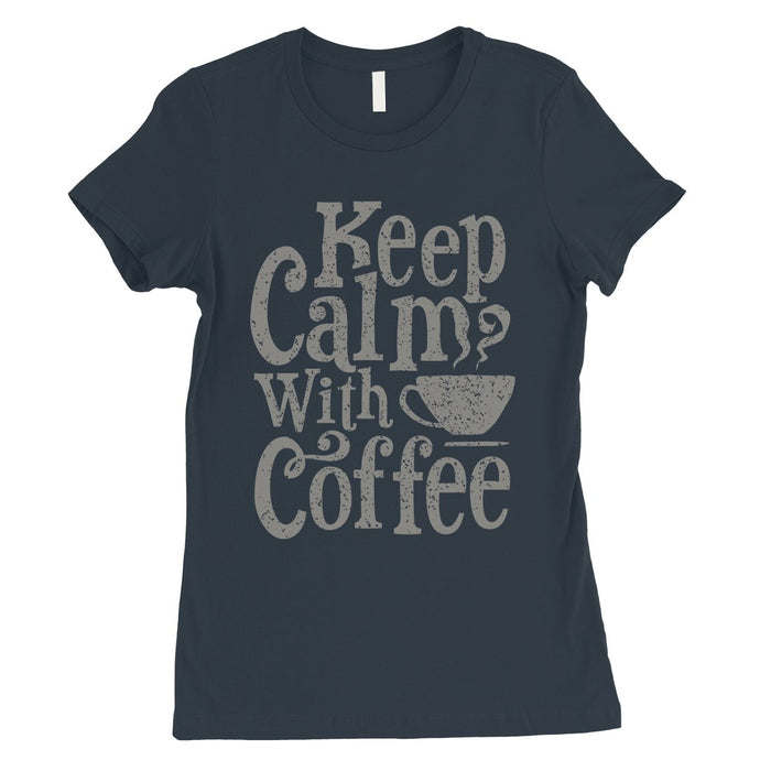 Keep Calm Coffee Womens Unique Vintage T-Shirt For Coffee Lovers.