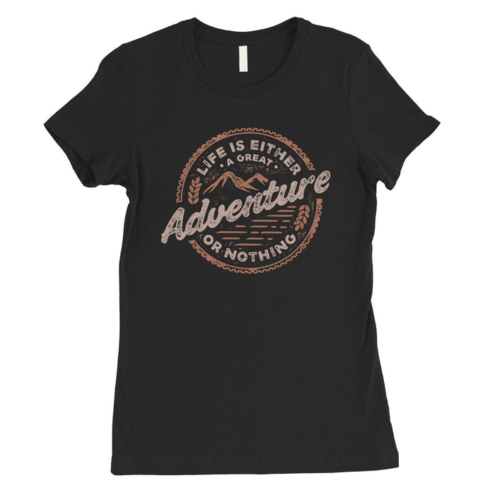 Adventure Or Nothing Womens Motivation T-Shirt Graduation Gift Idea.