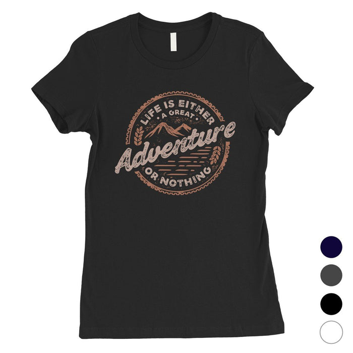 Adventure Or Nothing Womens Motivation T-Shirt Graduation Gift Idea.