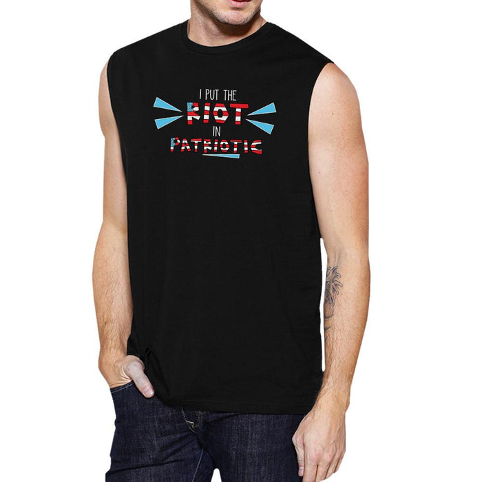 I Put The Riot In Patriotic Mens Black Muscle Top 4th Of July Tanks.