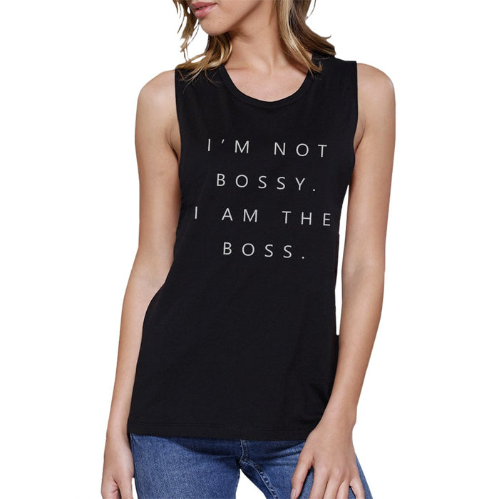 I'm Not Bossy Womens Muscle Shirt.