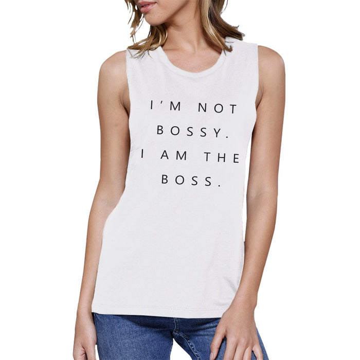 I'm Not Bossy Womens Muscle Shirt.