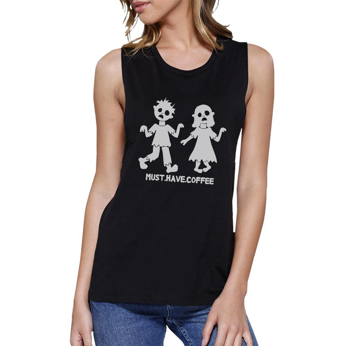 Must Have Coffee Zombies Womens Black Muscle Top.