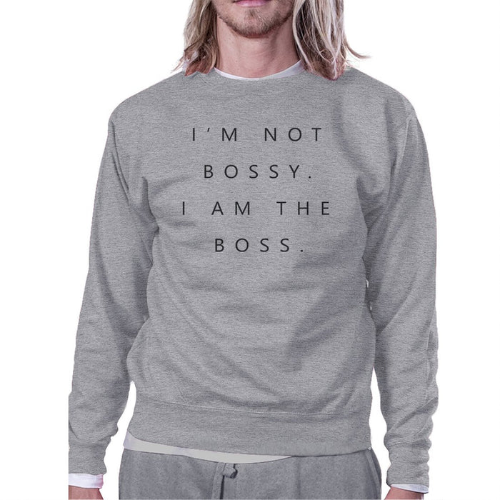 I'm Not Bossy Unisex Crewneck Sweatshirt.