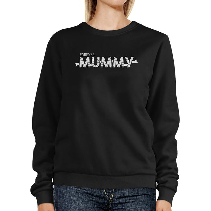 Forever Mummy Black SweatShirt.