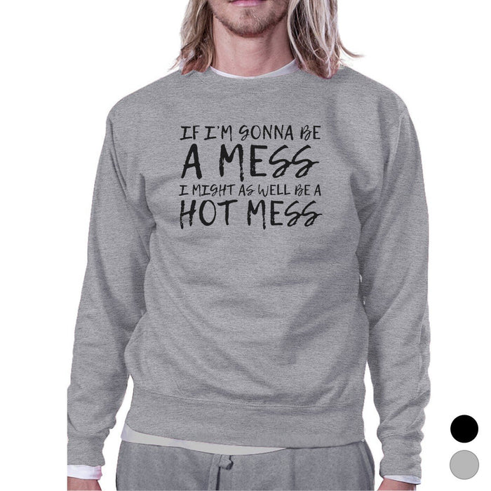 Hot Mess Unisex Crewneck Sweatshirt Funny Workout Pullover Gifts.