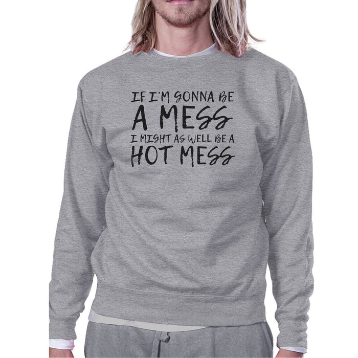 Hot Mess Unisex Crewneck Sweatshirt Funny Workout Pullover Gifts.