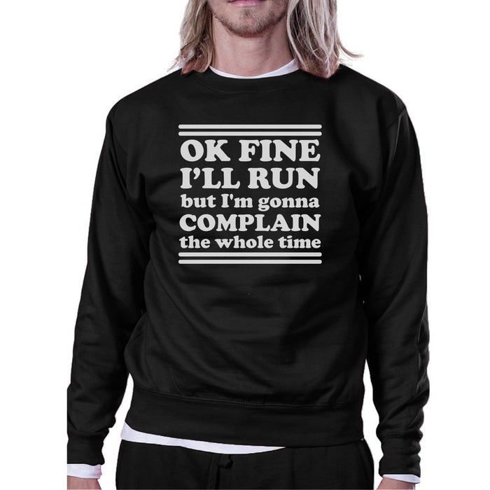 Run Complain Unisex Crewneck Sweatshirt Cute Gym Pullover.