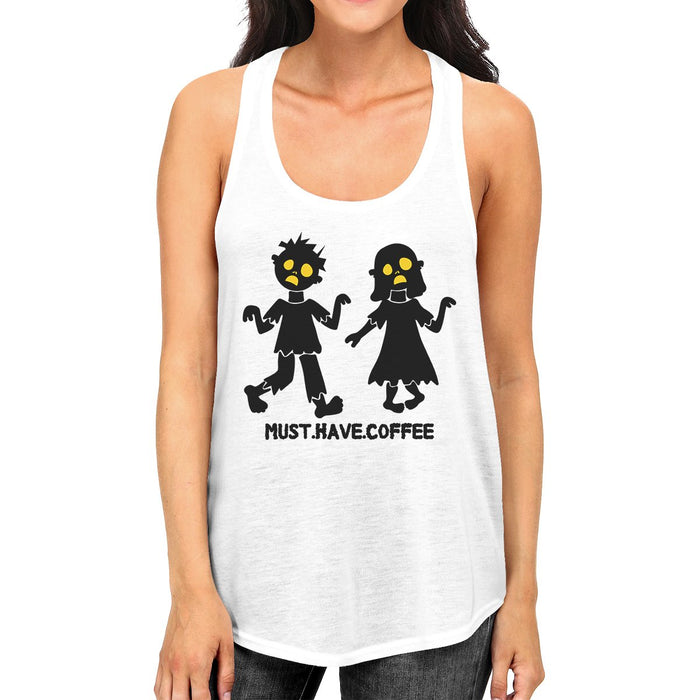 Must Have Coffee Zombies Womens White Tank Top.